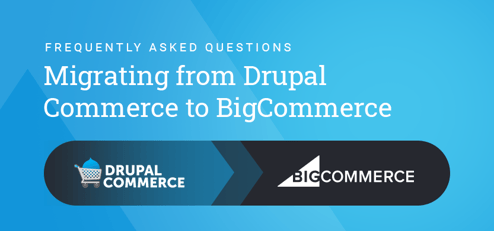 Drupal Commerce to BigCommerce Migration - Blog Banner